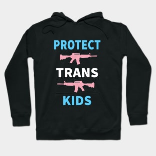 PROTECT TRANS KIDS Hoodie